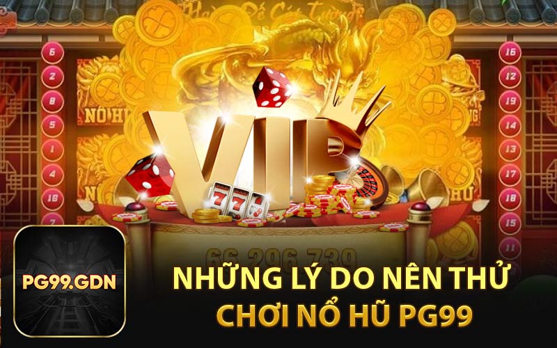 Những Lý Do Nên Thử Chơi Nổ Hũ {BrandName}